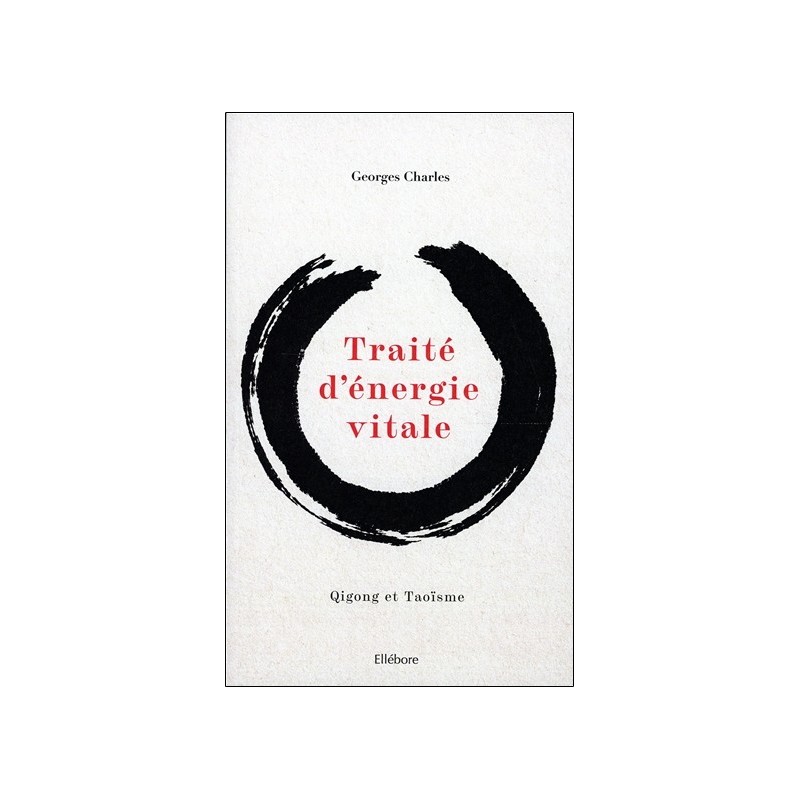 Traité d'énergie vitale - Qigong et Taoïsme