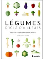 Légumes d'ici & d'ailleurs - Voyagez sans quitter votre cuisine