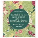 10 minutes par jour pour se sentir bien grâce à la médecine chinoise - Minceur -Energie - Bien-être