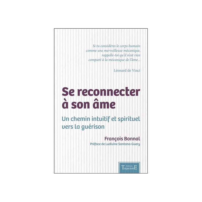 Se reconnecter à son âme - Un chemin intuitif et spirituel vers la guérison