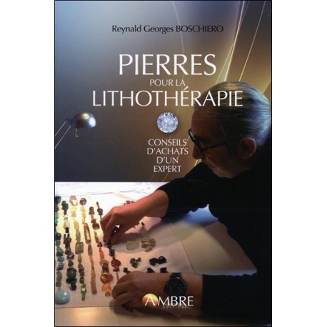 Pierres pour la lithothérapie - Conseils d'achat d'un expert