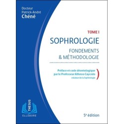 Sophrologie - Fondements et méthodologie Tome 1