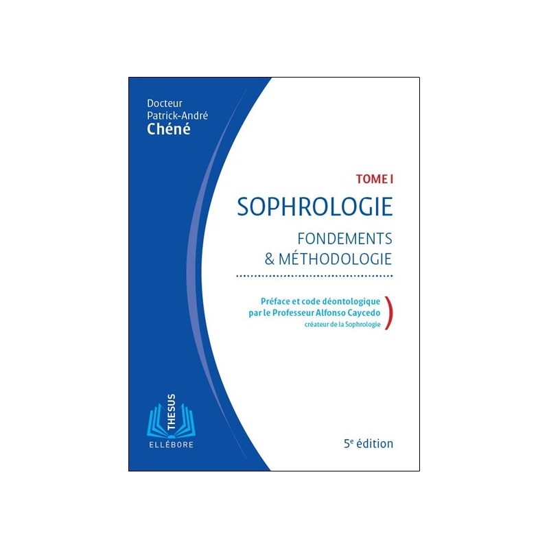 Sophrologie - Fondements et méthodologie Tome 1