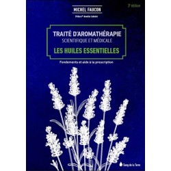Traité d'aromathérapie scientifique et médicale - Les huiles essentielles