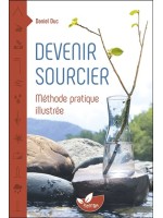 Devenir sourcier - Méthode pratique illustrée