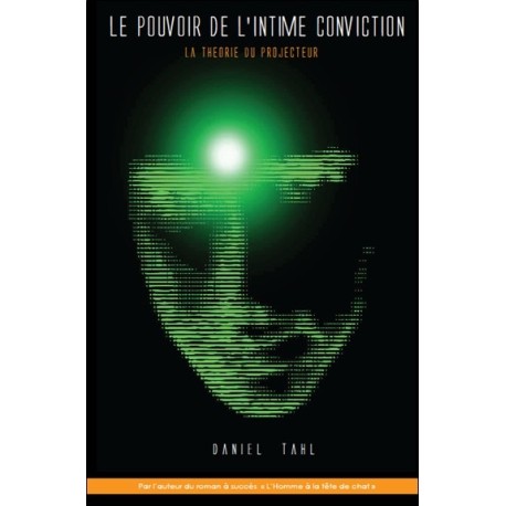 Le pouvoir de l'intime conviction - La théorie du projecteur