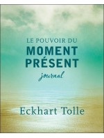 Le pouvoir du moment présent - Journal