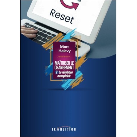 Maîtriser le changement - La révolution managériale Tome 2