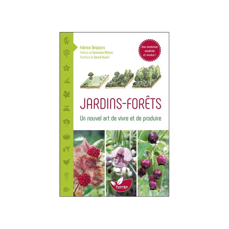Jardins - Forêts - Un nouvel art de vivre et de produire