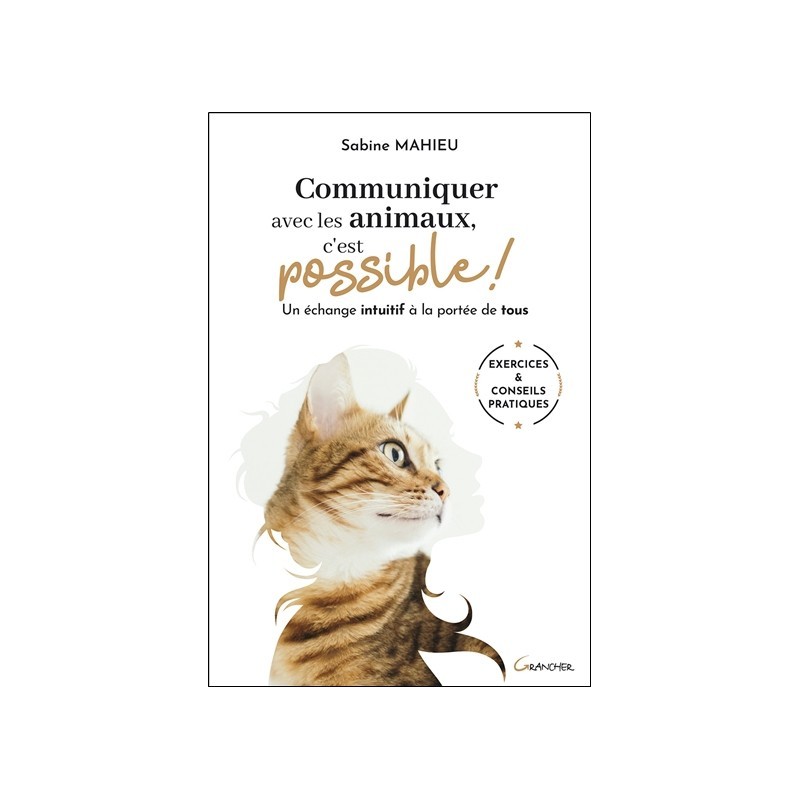 Communiquer avec les animaux. c'est possible ! Un échange intuitif à la portée de tous