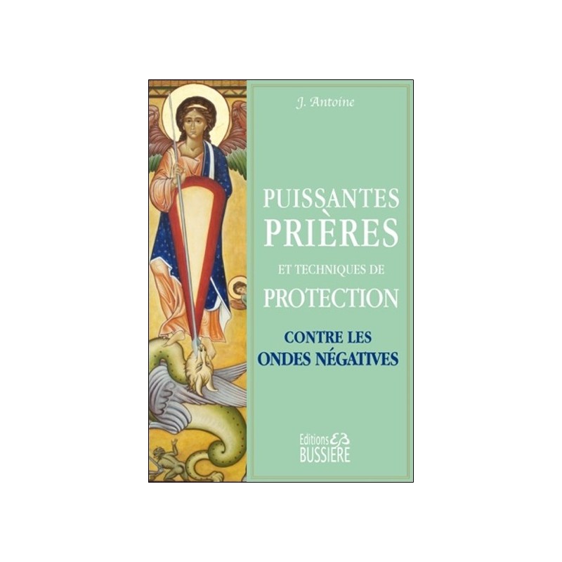 Puissantes prières et techniques de protection contre les ondes négatives