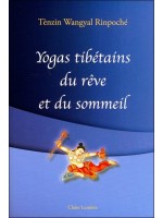 Yogas tibétains du rêve et du sommeil