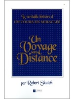 Un Voyage sans Distance - La véritable histoire d'Un Cours en Miracles