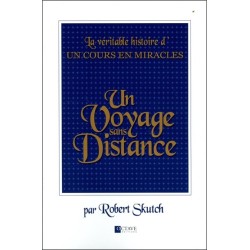 Un Voyage sans Distance - La véritable histoire d'Un Cours en Miracles