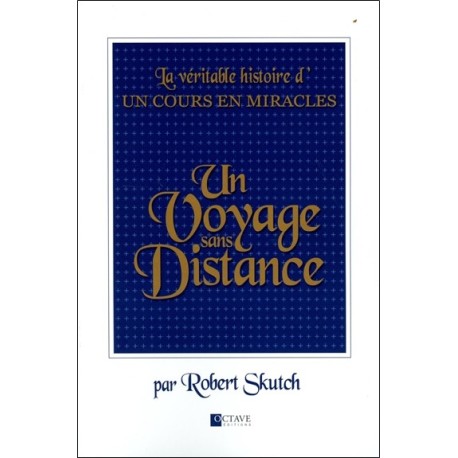 Un Voyage sans Distance - La véritable histoire d'Un Cours en Miracles