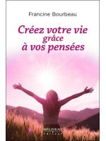 Créez votre vie grâce à vos pensées