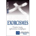 Le livre des exorcismes - Contre toute infestation maléfique