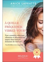 A quelle fréquence vibrez-vous ? Pour connaître votre taux vibratoire et son impact dans tous les domaines de votre vie