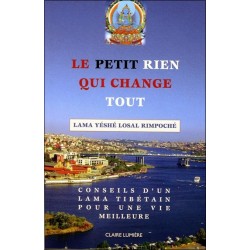 Le petit Rien qui change tout - Conseils d'un Lama tibétain pour une vie meilleure