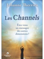 Les Channels - Etes-vous un messager des autres dimensions ?