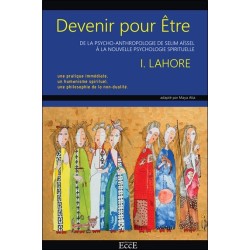 Devenir pour Etre - De la psycho-anthropologie de Selim Aïssel à la nouvelle psychologie spirituelle