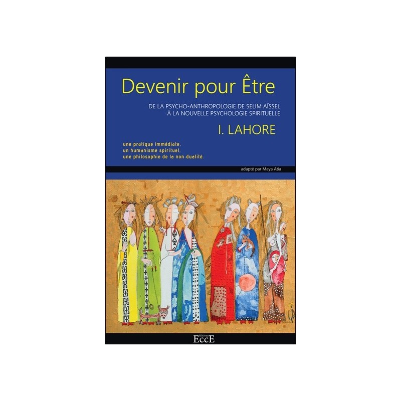 Devenir pour Etre - De la psycho-anthropologie de Selim Aïssel à la nouvelle psychologie spirituelle