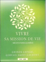 Vivre sa mission de vie - Méditations guidées - Livre audio