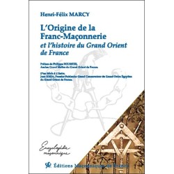 L'Origine de la Franc-Maçonnerie et l'histoire du Grand Orient de France