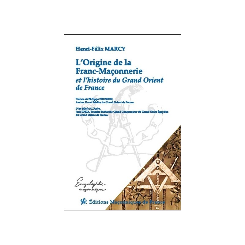 L'Origine de la Franc-Maçonnerie et l'histoire du Grand Orient de France