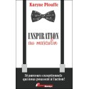 Inspiration au masculin - 38 parcours exceptionnels qui nous poussent à l'action !