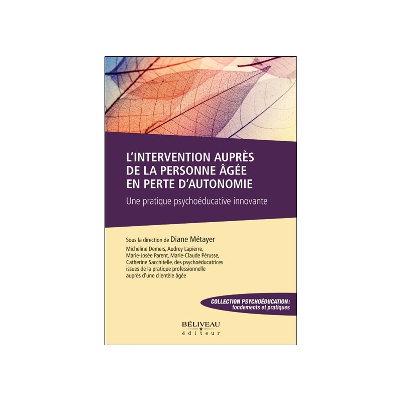 L'intervention auprès de la personne âgée en perte d'autonomie - Une pratique psychoéducative innovante