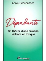 Dépendante - Se libérer d'une relation violente et toxique