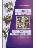 Tarot et travail - Les clés de votre vie professionnelle - Aide à l'interprétation