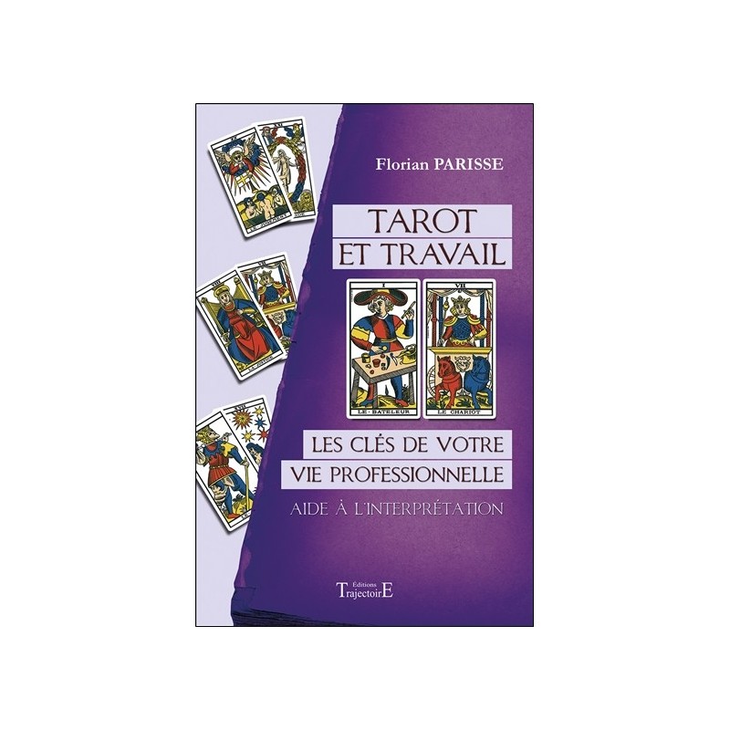 Tarot et travail - Les clés de votre vie professionnelle - Aide à l'interprétation