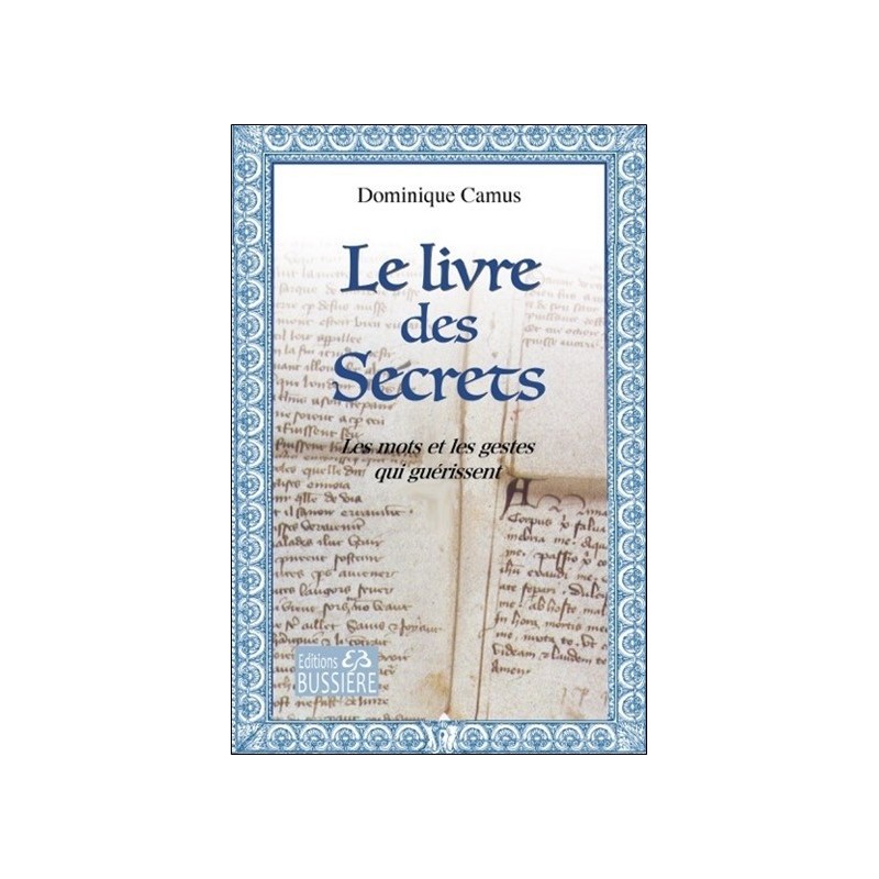 Le livre des Secrets - Les mots et les gestes qui guérissent