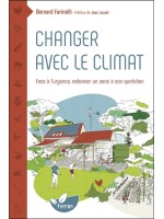 Changer avec le climat - Face à l'urgence redonner un sens à son quotidien