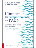 L'impact des comportements sur l'ADN - Quand nos choix créent notre bien-être - La dynamique épigénétique