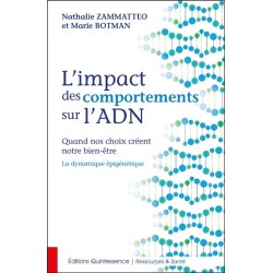 L'impact des comportements sur l'ADN - Quand nos choix créent notre bien-être - La dynamique épigénétique