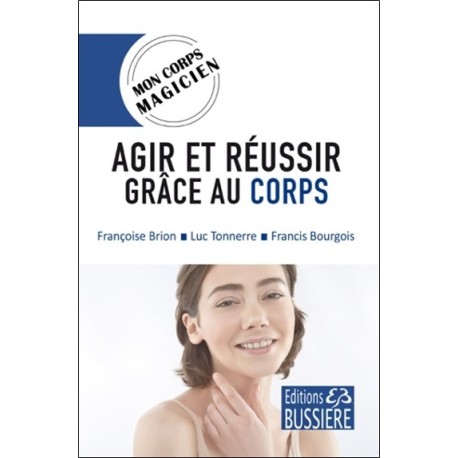 Agir et réussir grâce au corps - Mon corps magicien