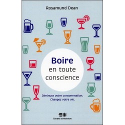 Boire en toute conscience - Diminuez votre consommation - Changez votre vie