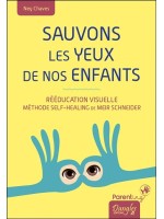 Sauvons les yeux de nos enfants - Rééducation visuelle - Méthode Self-Healing de Meir Schneider