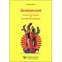 Quetzalcoatl - A travers les cultures et les mystères du Mexique