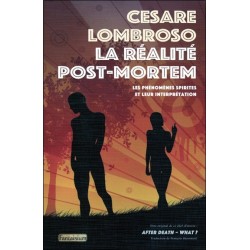 La réalité post-mortem - Les phénomènes spirites et leur interprétation