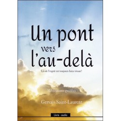 Un pont vers l'au-delà - Là où l'esprit est toujours bien vivant ! Livre audio