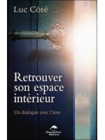 Retrouver son espace intérieur - Un dialogue avec l'âme