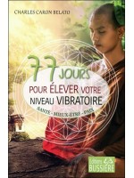 77 jours pour élever votre niveau vibratoire - Santé - Mieux-être - Paix