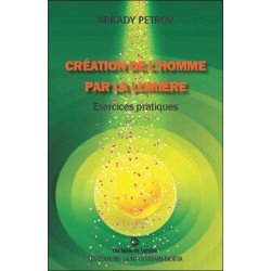 Création de l'Homme par la Lumière - Exercices pratiques