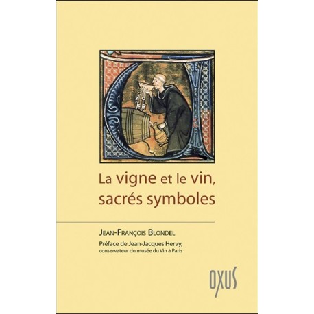 La vigne et le vin. sacrés symboles