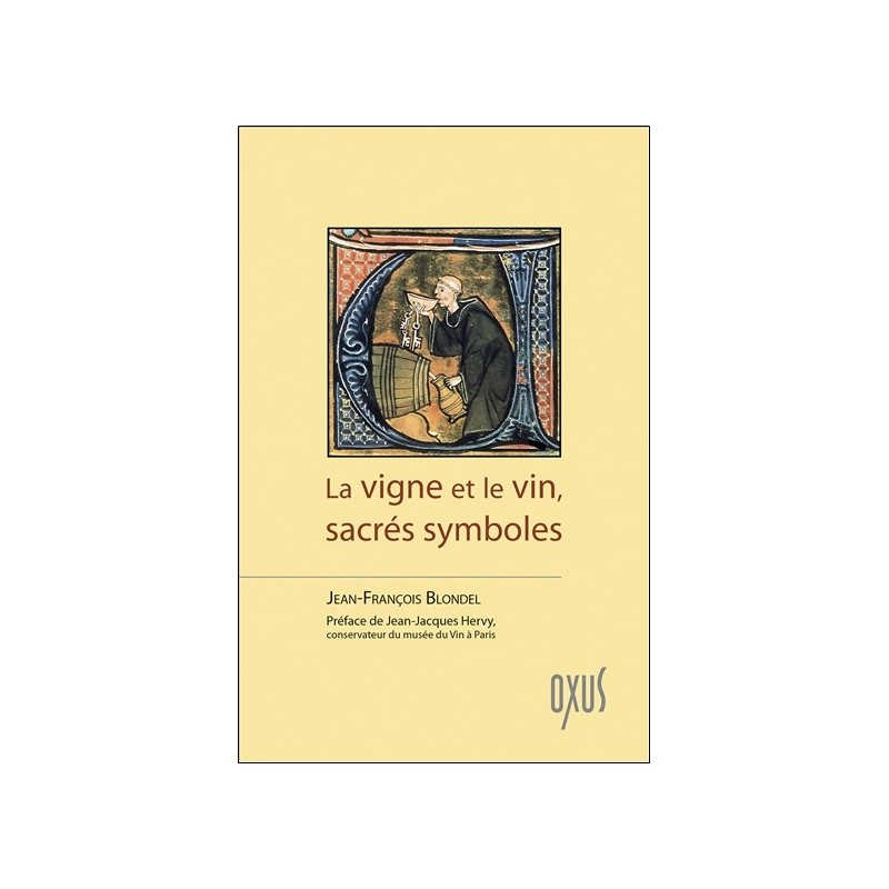 La vigne et le vin. sacrés symboles