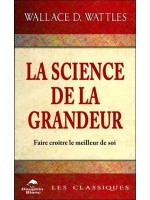 La science de la grandeur - Faire croître le meilleur de soi